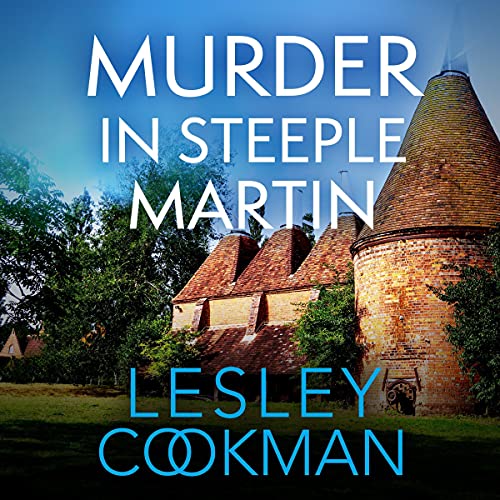 Lesley Cookman: Murder in Steeple Martin (A Libby Sarjeant Murder Mystery Series)