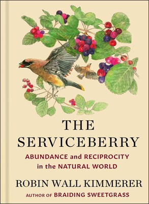 The Serviceberry: Abundance and Reciprocity in the Natural World — Narrated Edition