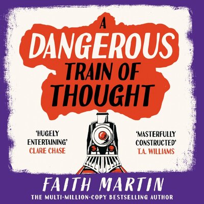 Stream A Dangerous Train of Thought: The Val & Arbie Mysteries, Book 3 by Faith Martin