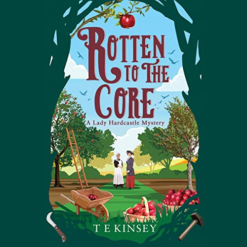 Stream Rotten to the Core (A Lady Hardcastle Mystery) by T E Kinsey