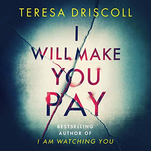 Stream I Will Make You Pay by Teresa Driscoll