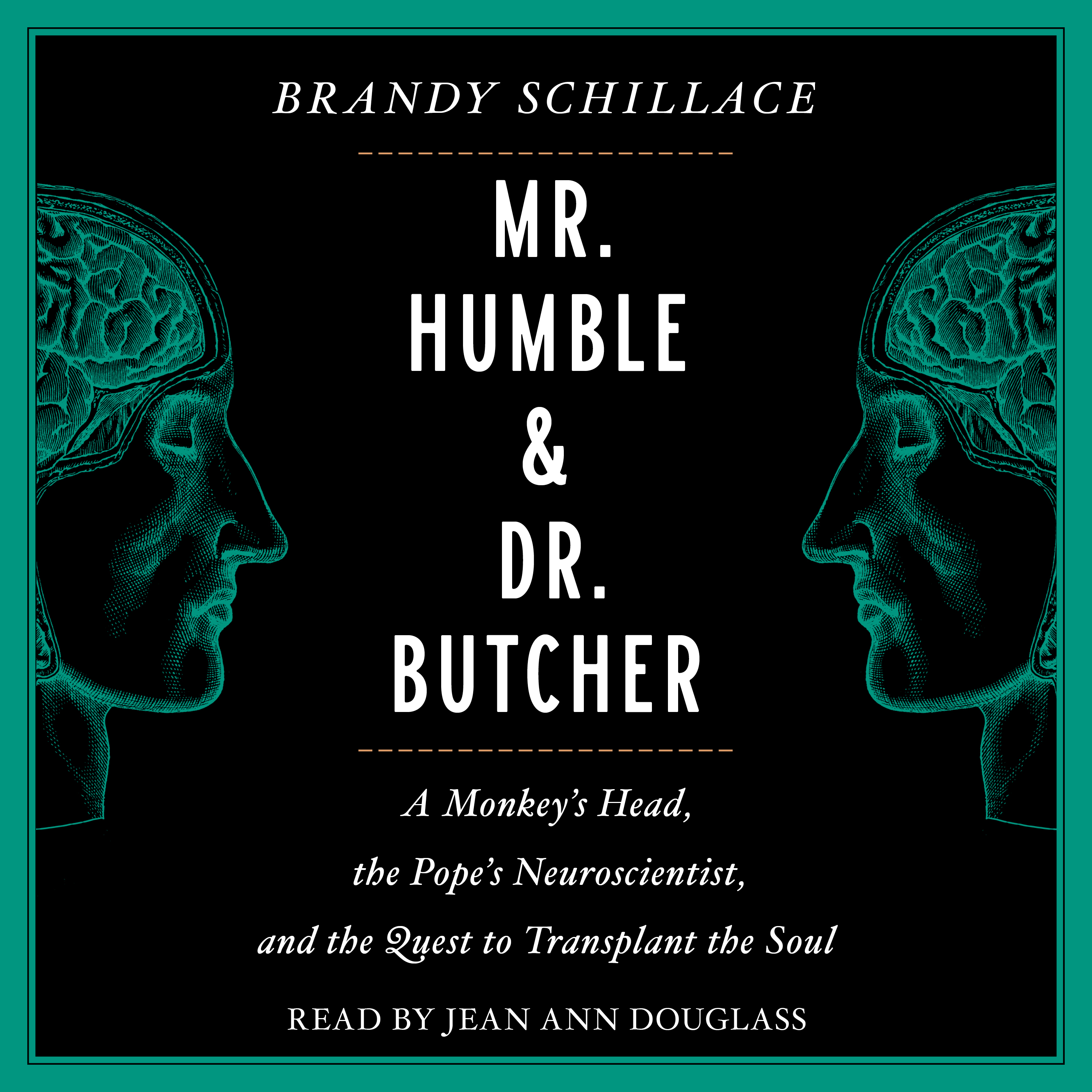 Listen to Mr. Humble and Dr. Butcher: Monkey’s Head, the Pope’s Neuroscientist, and the Quest to Transplant the Soul