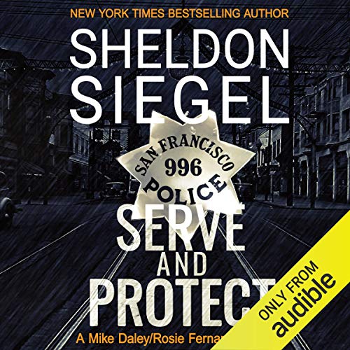 Serve and Protect (Mike Daley/Rosie Fernandez Legal Thrillers) Audiobook