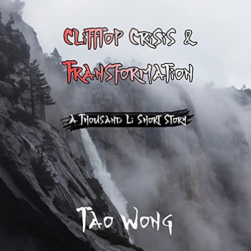 Clifftop Crisis and Transformation (A Thousand Li) (Tao Wong)