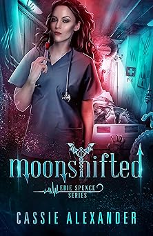 Moonshifted (Edie Spence Series Book 2) (Cassie Alexander)