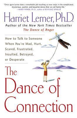 The Dance of Connection: How to Talk to Someone When You’re Mad, Hurt, Scared, Frustrated, Insulted, Betrayed, or Desperate – Full Audiobook
