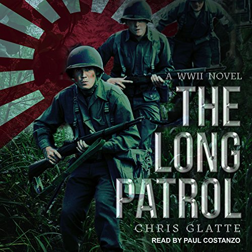 The Long Patrol: A WWII Novel (164th Regiment) (Chris Glatte)