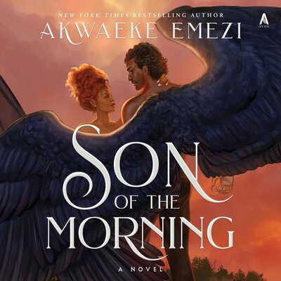 Son of the Morning (Akwaeke Emezi)