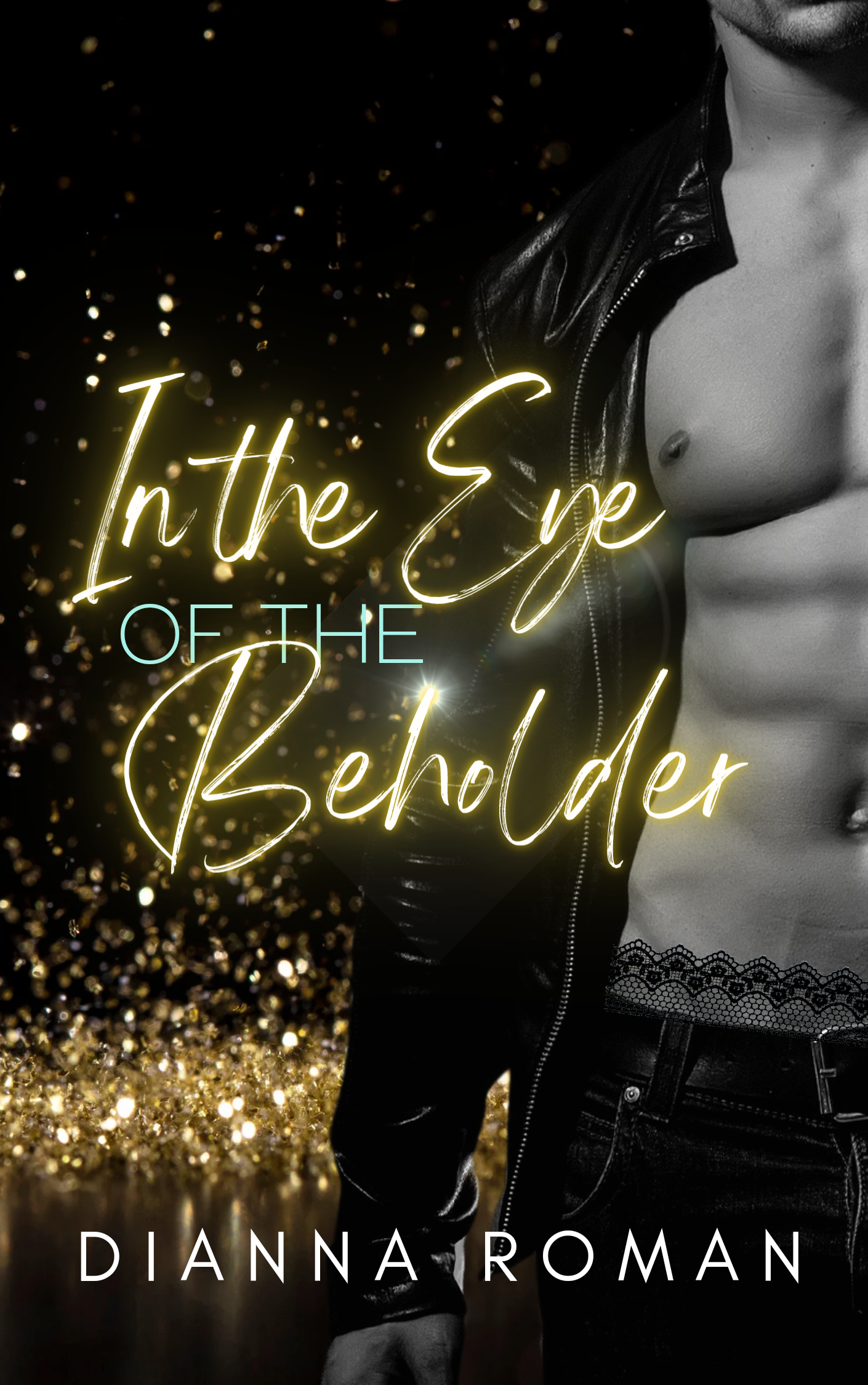 In the Eye of the Beholder (Dianna Roman)