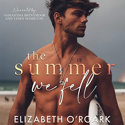Elizabeth O’Roark: The Summer We Fell