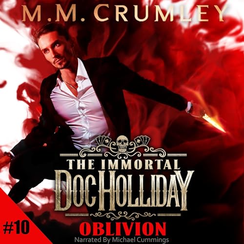 The Immortal Doc Holliday: Oblivion by M.M. Crumley (Audiobook)