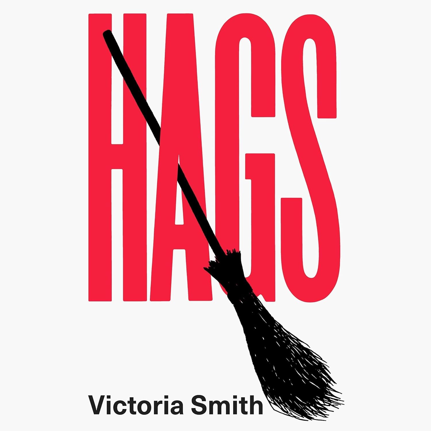 Hags: The Demonisation of Middle-Aged Women (Victoria Smith)