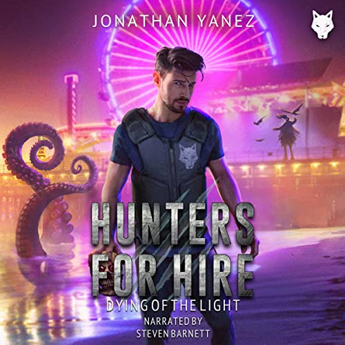Stream Dying of the Light (Hunters for Hire) by Jonathan Yanez