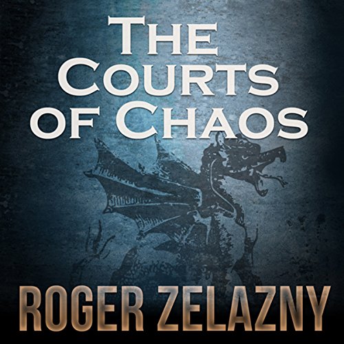 Free Audiobook: The Courts of Chaos (Chronicles of Amber) by Roger Zelazny