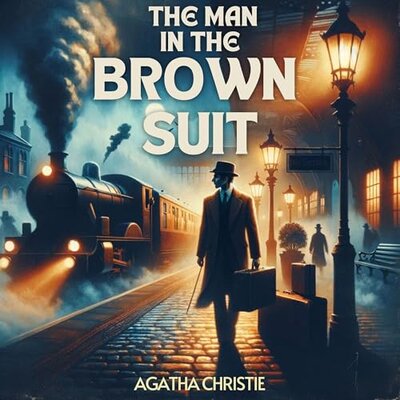 The Man in the Brown Suit (1924) by Agatha Christie (Audiobook)