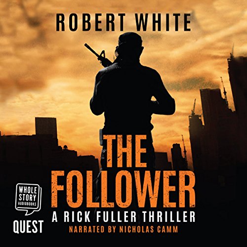 Robert White: The Follower (A Rick Fuller Thriller)