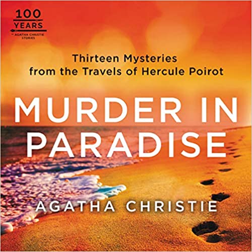 Murder in Paradise: Thirteen Mysteries from the Travels of Hercule Poirot – Full Audiobook