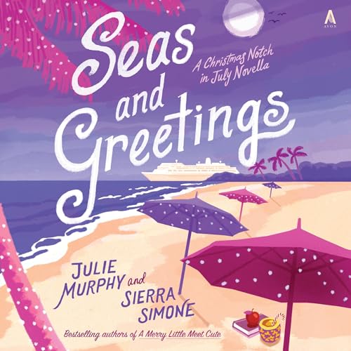 Seas and Greetings (Christmas Notch) by Julie Murphy, Sierra Simone (Audiobook)