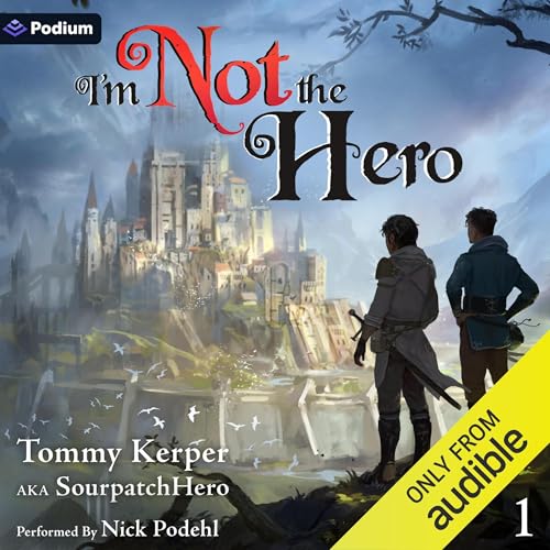 I’m Not the Hero: An Isekai LitRPG