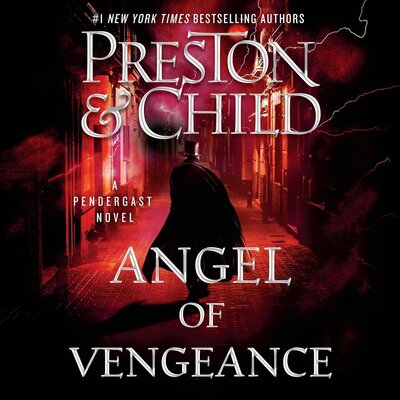 Angel of Vengeance: Pendergast, #22) — Narrated Edition