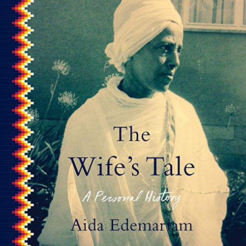 Aida Edemariam: The Wife’s Tale