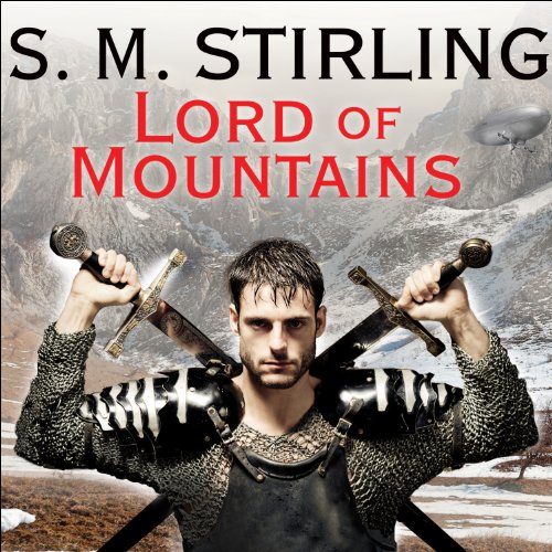 Free Audiobook: Lord of Mountains (Novels of The Change (Emberverse)) by S. M. Stirling