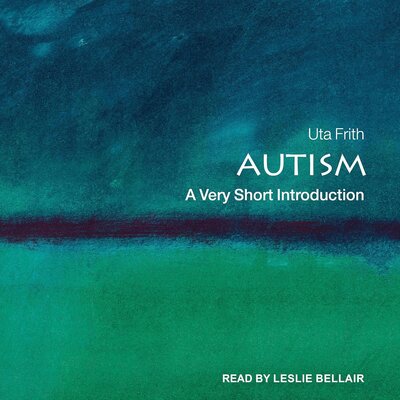 Autism: A Very Short Introduction (Uta Frith)