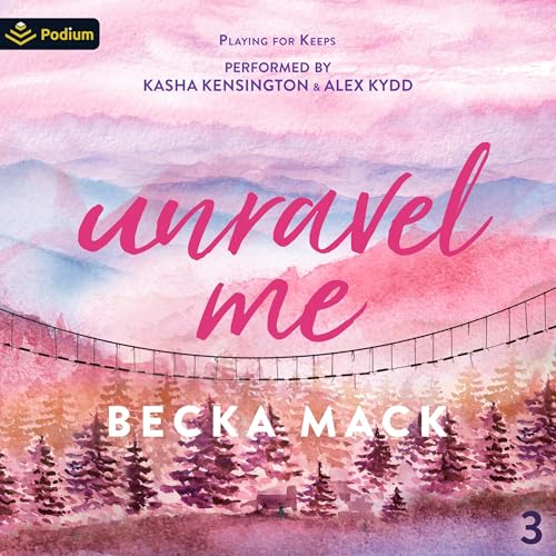 Unravel Me (Playing for Keeps) by Becka Mack (Audiobook)
