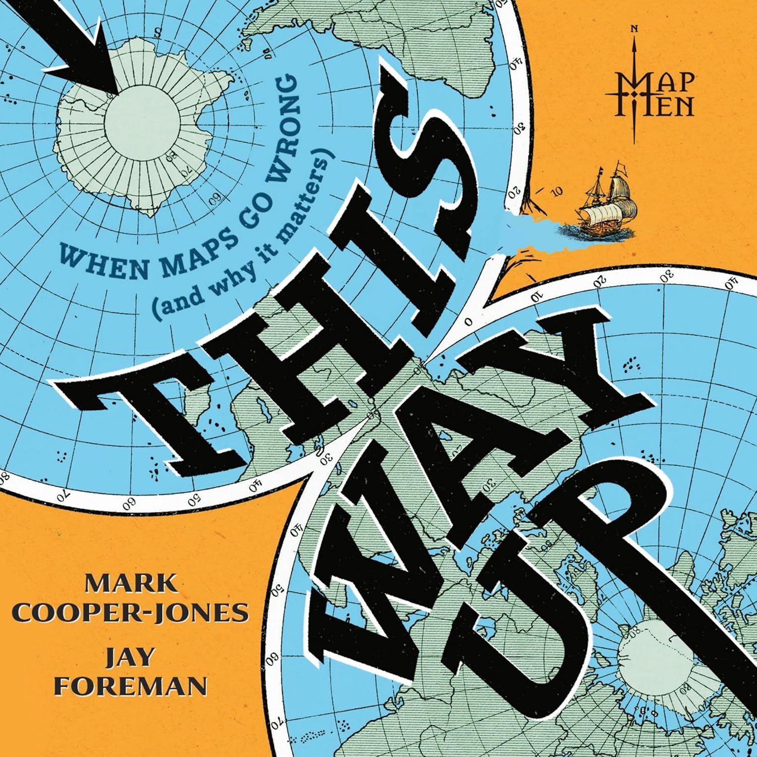Map Men: This Way Up: When Maps Go Wrong (and Why it Matters)
