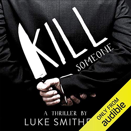 Kill Someone by Luke Smitherd (Audiobook)