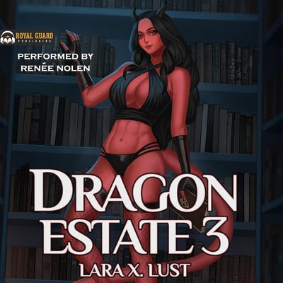 Dragon Estate 3 by Lara X. Lust (Audiobook)
