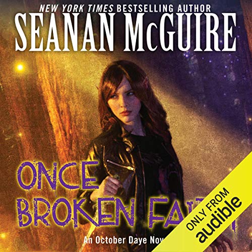 Seanan McGuire: Once Broken Faith (October Daye)