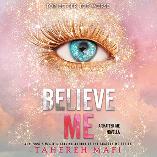 Stream Believe Me (Shatter Me) by Tahereh Mafi