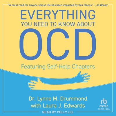 Everything You Need to Know About OCD (Lynne M. Drummond, Laura J. Edwards)