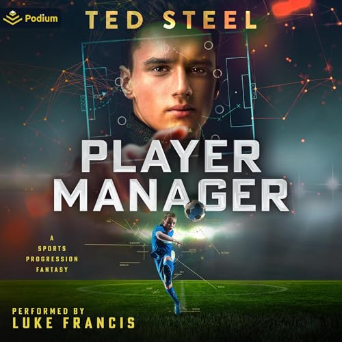 Ted Steel: Player Manager: A Sports Progression Fantasy