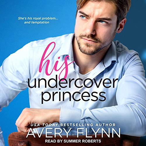 His Undercover Princess (Tempt Me Series) by Avery Flynn (Audiobook)