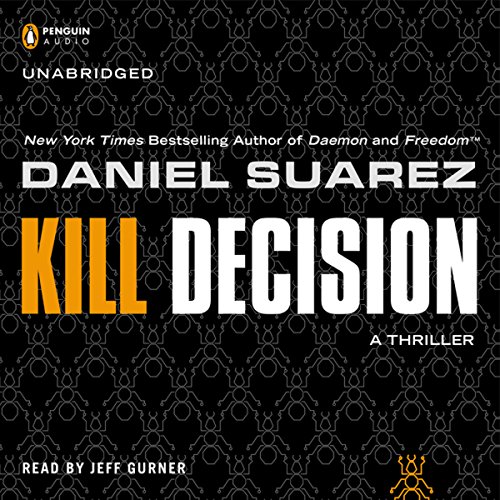 Free Audiobook: Kill Decision by Daniel Suarez