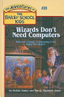 Wizards Don’t Need Computers (The Adventures of the Bailey School Kids Series) – Full Audiobook
