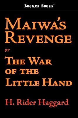 Stream Maiwa’s Revenge; Or, The War of the Little Hand by H.Rider Haggard