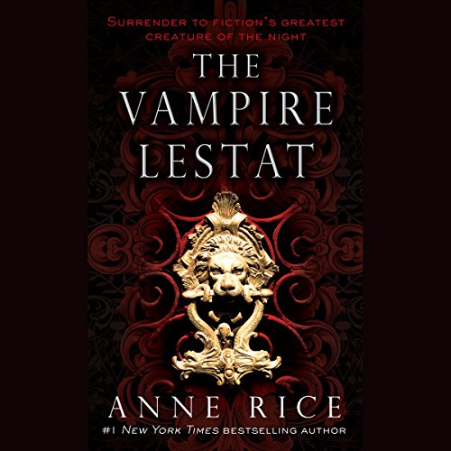 The Vampire Lestat (The Vampire Chronicles) by Anne Rice (Audiobook)