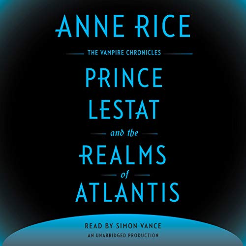 Listen to Prince Lestat and the Realms of Atlantis (The Vampire Chronicles)