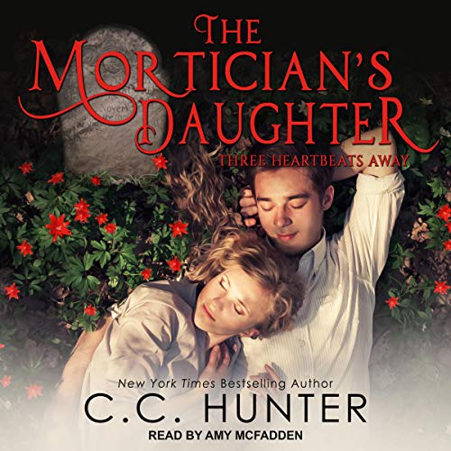 The Mortician’s Daughter: Three Heartbeats Away (Mortician’s Daughter) (C.C. Hunter)