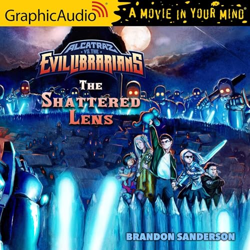 Free Audiobook: Alcatraz Versus The Shattered Lens [Dramatized Adaptation] (Alcatraz versus the Evil Librarians) by Brandon Sanderson
