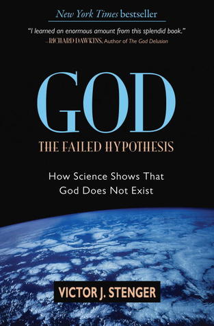Victor J. Stenger: God – The Failed Hypothesis: How Science Shows That God Does Not Exist