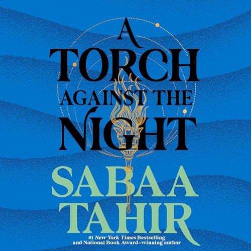A Torch Against the Night (An Ember in the Ashes) (Sabaa Tahir)