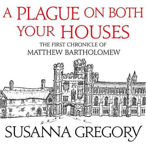 Free Audiobook: A Plague on Both Your Houses (Matthew Bartholomew) by Susanna Gregory