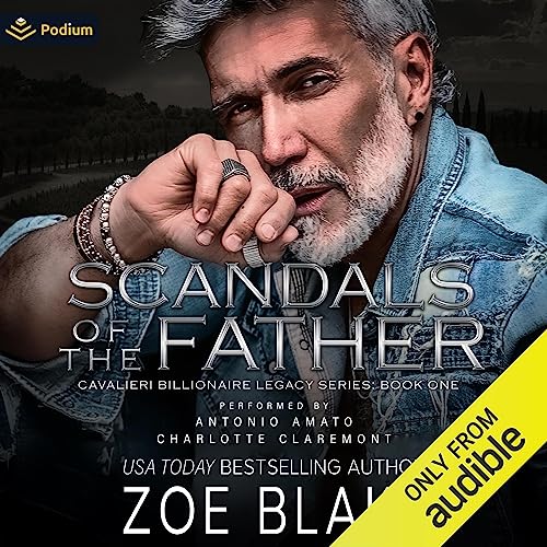 Scandals of the Father (Cavalieri Billionaire Legacy Series) by Zoe Blake (Audiobook)