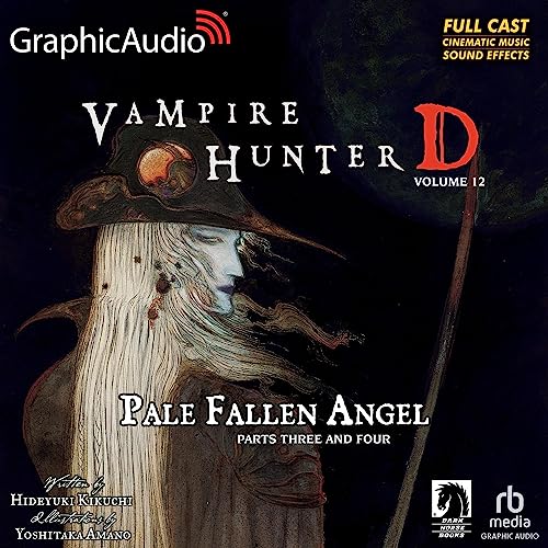 Stream Pale Fallen Angel Parts Three and Four (Dramatized Adaptation) (Vampire Hunter D) by Hideyuki Kikuchi, Yoshitaka Amano