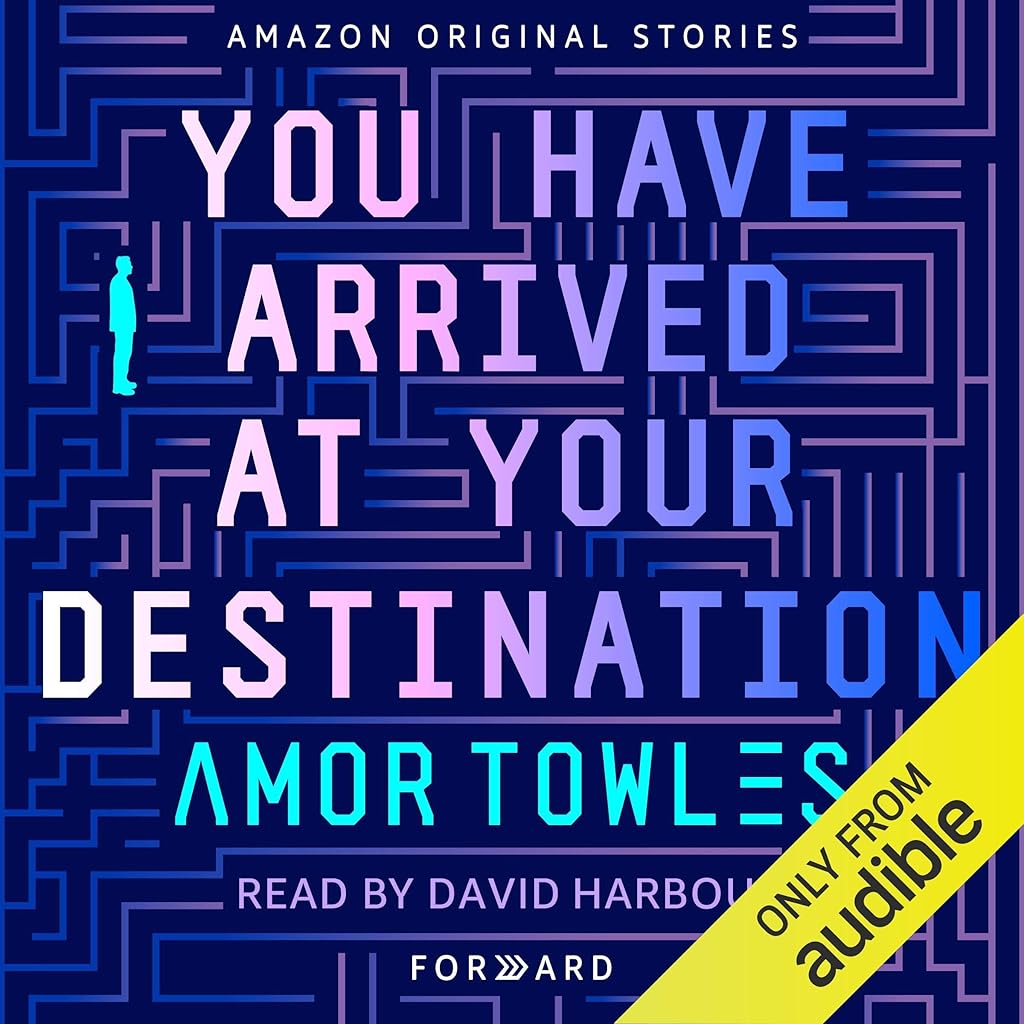 You Have Arrived at Your Destination (Forward Collection) (Amor Towles)