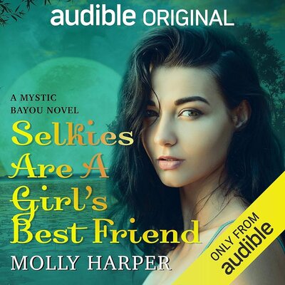 Selkies Are a Girl’s Best Friend Audiobook